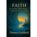 Faith: A Spiritual Fiction Series