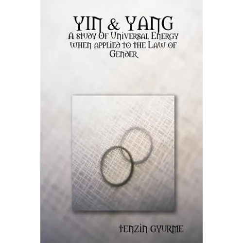 Yin & Yang: A study Of Universal Energy when applied to the Law of Gender