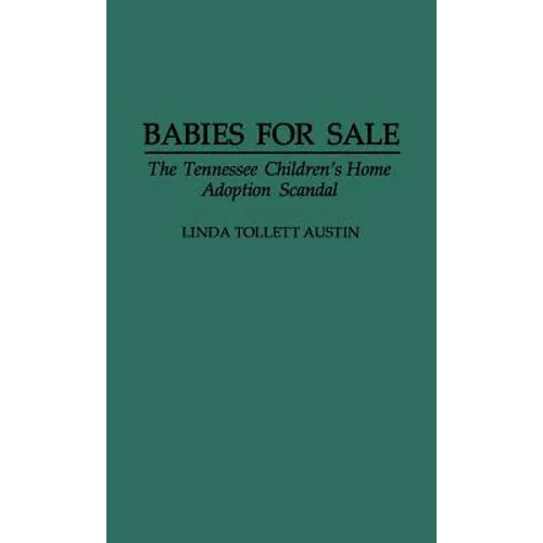 Babies for Sale: The Tennessee Children's Home Adoption Scandal