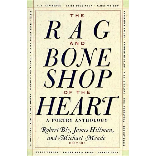The Rag and Bone Shop of the Heart: Poetry Anthology, a