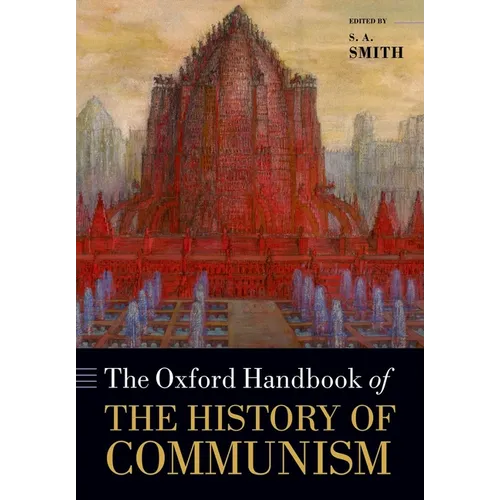 The Oxford Handbook of the History of Communism