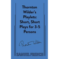 Thornton Wilder's Playlets