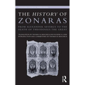 The History of Zonaras: From Alexander Severus to the Death of Theodosius the Great