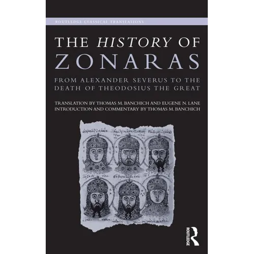 The History of Zonaras: From Alexander Severus to the Death of Theodosius the Great