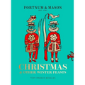 Fortnum & Mason: Christmas & Other Winter Feasts