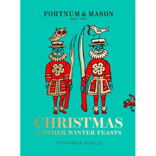 Fortnum & Mason: Christmas & Other Winter Feasts