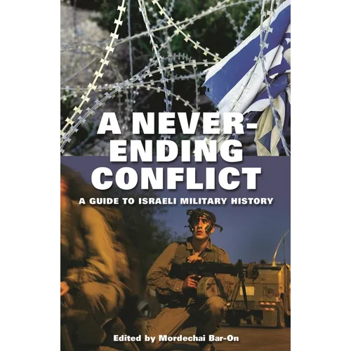 A Never-Ending Conflict: A Guide to Israeli Military History