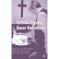 Catholic Figures, Queer Narratives