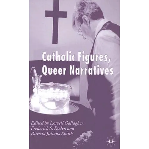 Catholic Figures, Queer Narratives