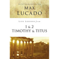 Life Lessons from 1 and 2 Timothy and Titus: Ageless Wisdom for Young Leaders
