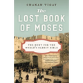 The Lost Book of Moses: The Hunt for the World's Oldest Bible