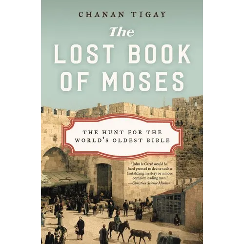 The Lost Book of Moses: The Hunt for the World's Oldest Bible