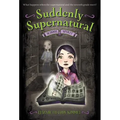 Suddenly Supernatural: School Spirit