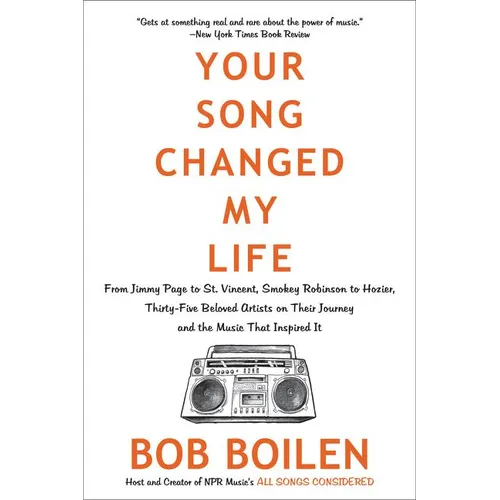 Your Song Changed My Life: From Jimmy Page to St. Vincent, Smokey Robinson to Hozier, Thirty-Five Beloved Artists on Their Journey and the Music That