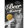 Beer Money: A Memoir of Privilege and Loss