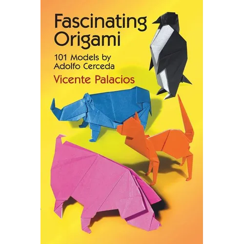 Fascinating Origami: 101 Models by Adolfo Cerceda