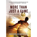 More Than Just a Game: Soccer vs. Apartheid: The Most Important Soccer Story Ever Told
