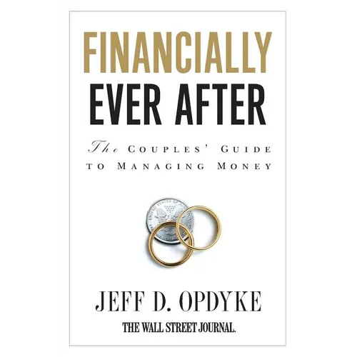Financially Ever After: The Couples' Guide to Managing Money