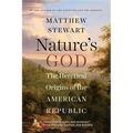 Nature's God: The Heretical Origins of the American Republic