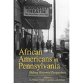 African Americans in Pennsylvania: Shifting Historical Perspectives