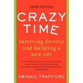 Crazy Time: Surviving Divorce and Building a New Life, Third Edition