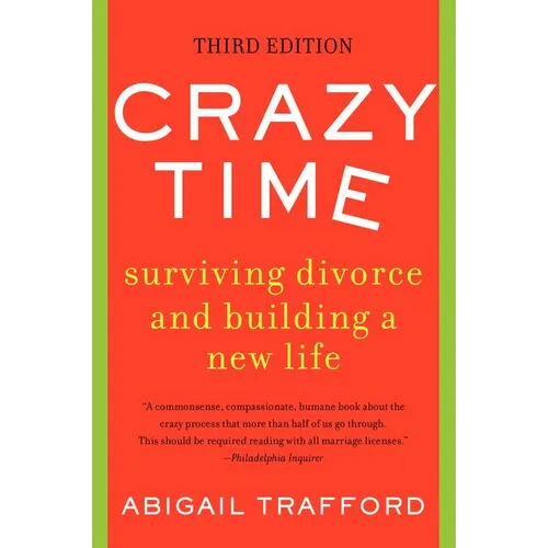 Crazy Time: Surviving Divorce and Building a New Life, Third Edition