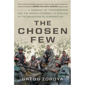 The Chosen Few: A Company of Paratroopers and Its Heroic Struggle to Survive in the Mountains of Afghanistan