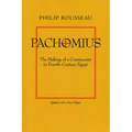 Pachomius: The Making of a Community in Fourth-Century Egypt Volume 6