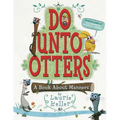 Do Unto Otters: A Book about Manners