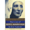 The Lives of Beryl Markham: The Rise and Fall of America's Favorite Planet