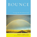 Bounce: Living the Resilient Life