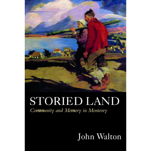 Storied Land: Community and Memory in Monterey