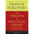 The Origins of Political Order: From Prehuman Times to the French Revolution