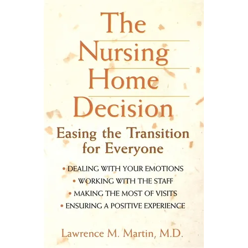 The Nursing Home Decision: Easing the Transition for Everyone