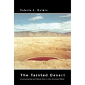 The Tainted Desert: Environmental and Social Ruin in the American West
