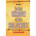 In the Shadow of the Holocaust: The Second Generation