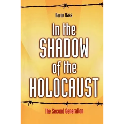 In the Shadow of the Holocaust: The Second Generation