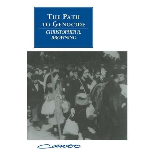 The Path to Genocide: Essays on Launching the Final Solution
