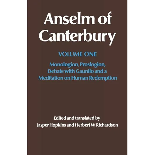 Anselm of Canterbury: Monologion, Proslogion, Dialogue with Gaunilo and a Meditation on Human Redemption