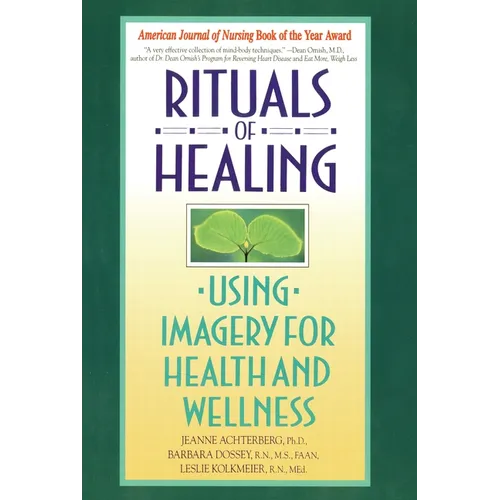 Rituals of Healing: Using Imagery for Health and Wellness