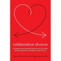 Collaborative Divorce: The Revolutionary New Way to Restructure Your Family, Resolve Legal Issues, and Move on with Your Life