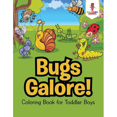 Bugs Galore!: Coloring Book for Toddler Boys