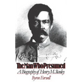 The Man Who Presumed: A Biography of Henry M. Stanley