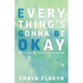 Everything's Going To Be Okay: How To Nurture Yourself During a Storm