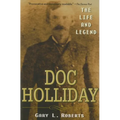 Doc Holliday: The Life and Legend