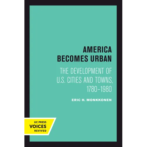 America Becomes Urban: The Development of U.S. Cities and Towns, 1780-1980