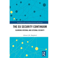 The EU Security Continuum: Blurring Internal and External Security