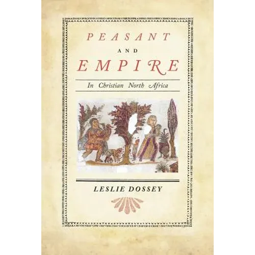 Peasant and Empire in Christian North Africa: Volume 47