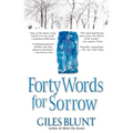 Forty Words for Sorrow: A Thriller