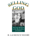 Selling God: American Religion in the Marketplace of Culture